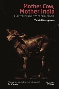Mother Cow, Mother India : A Multispecies Politics of Dairy in India (Paperback) | Released: 01 Sep 2023