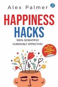 Happiness Hacks: 100% Scientific! Curiously Effective! Ç€ Latest book by New York Times Bestselling author (Paperback) | Released: 10 Jan 2024
