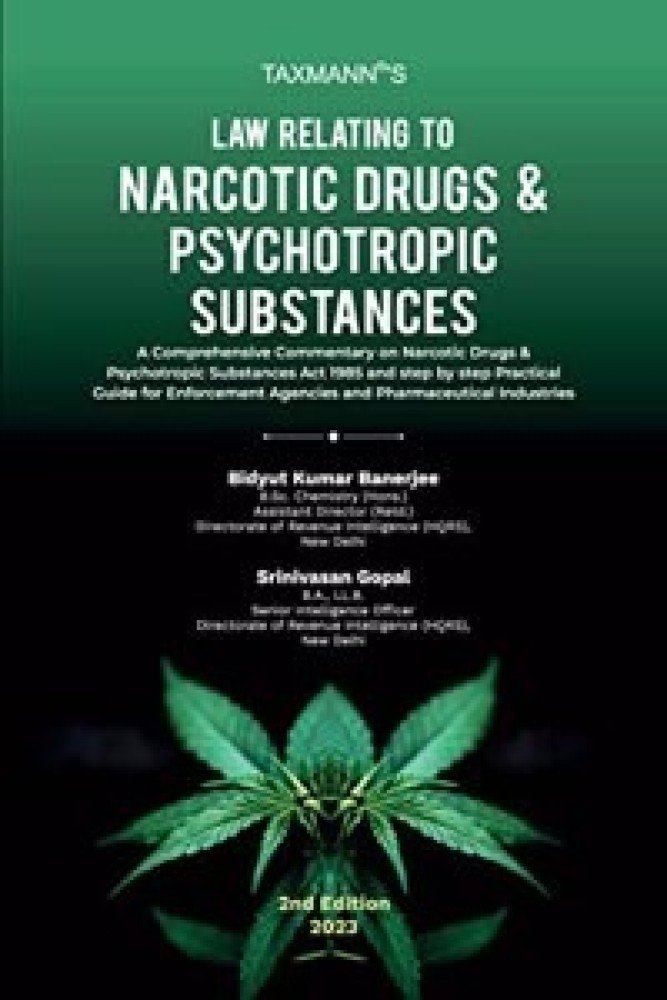 Taxmannâ€™s Law Relating to Narcotic Drugs & Psychotropic Substances â€“ Comprehensive commentary on NDPS Act with up-to-date 750+ case laws and step-by-step practical guide for legal proceedings (Hardcover) | Released: 15 Feb 2023