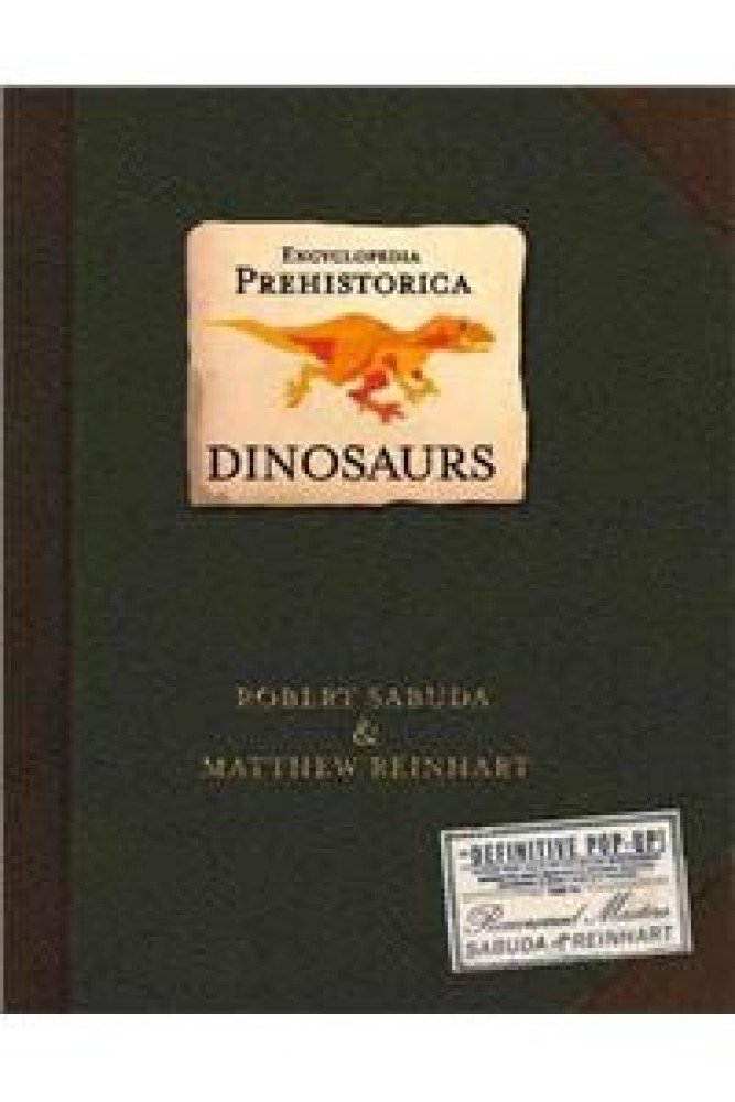 Encyclopedia Prehistorica Dinosaurs Pop-Up: Encyclopedia Prehistorica (Hardback) | Released: 12 Jul 2005