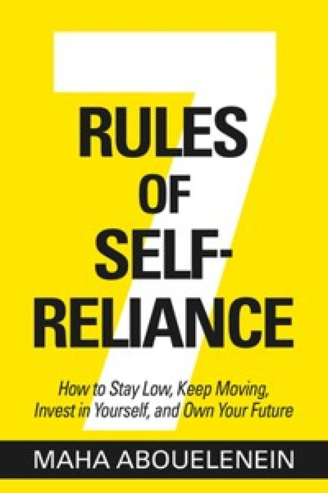 7 Rules of Self-Reliance: How to Stay Low, Keep Moving, Invest in Yourself, and Own Your Future (Hardback) | Released: 08 Oct 2024