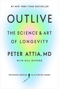 Outlive: The Science and Art of Longevity (Hardback) | Released: 28 Mar 2023